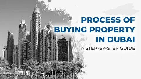 Process of buying property in Dubai as a foreigner explained step by step with legal rules and ownership details