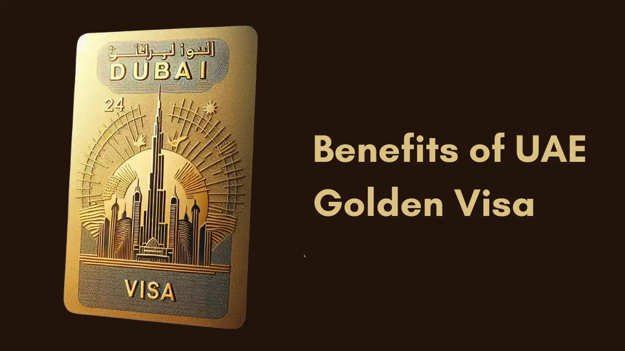 Benefits of UAE Golden Visa